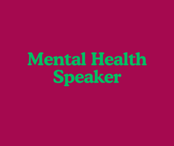 Mental Health Speaker