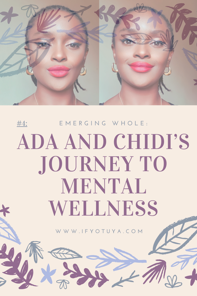 Mental health stories from Nigeria. Ada and Chidi's journey to mental wellness.